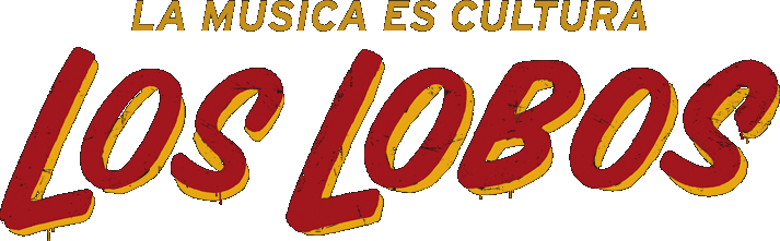 LOS LOBOS - LA MUSICA ES CULTURA